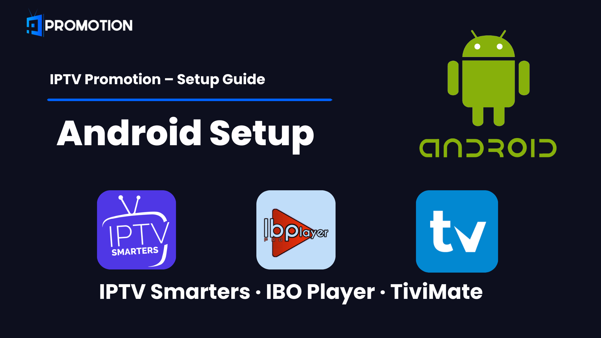 Setup IPTV Promotion on Android using IPTV Smarters Pro, IBO Player Pro and TiviMate