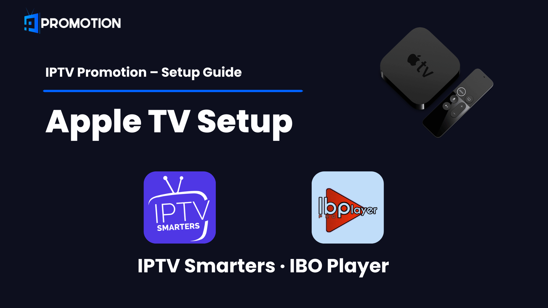 Setup IPTV Promotion on Apple TV using IBO Player Pro and IPTV Smarters Pro
