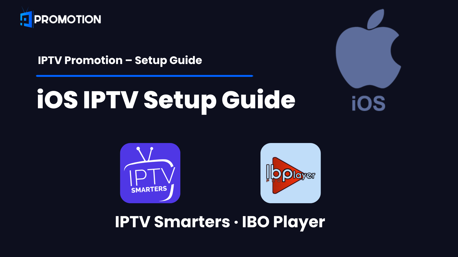 Setup IPTV Promotion on iPhone and iPad using IBO Player Pro and IPTV Smarters Pro