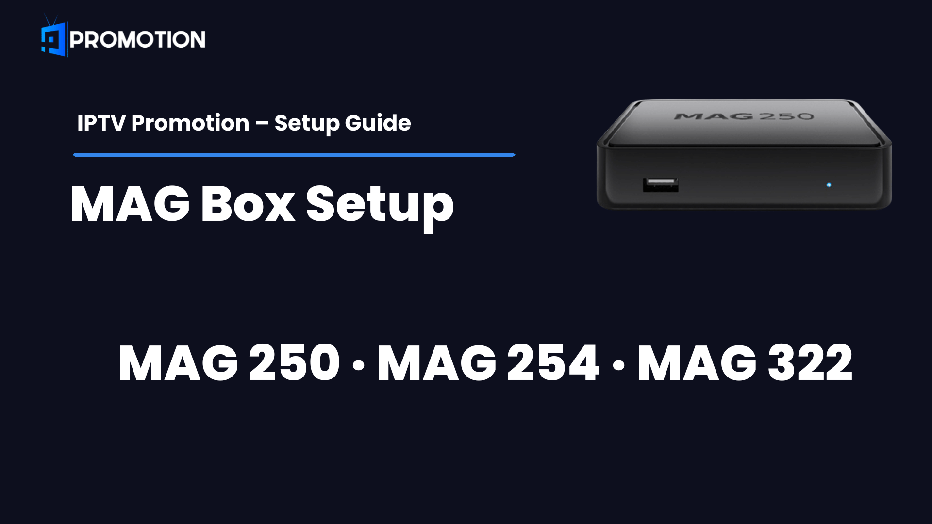 Setup IPTV Promotion on MAG Box 250 254 and 322 with Portal URL